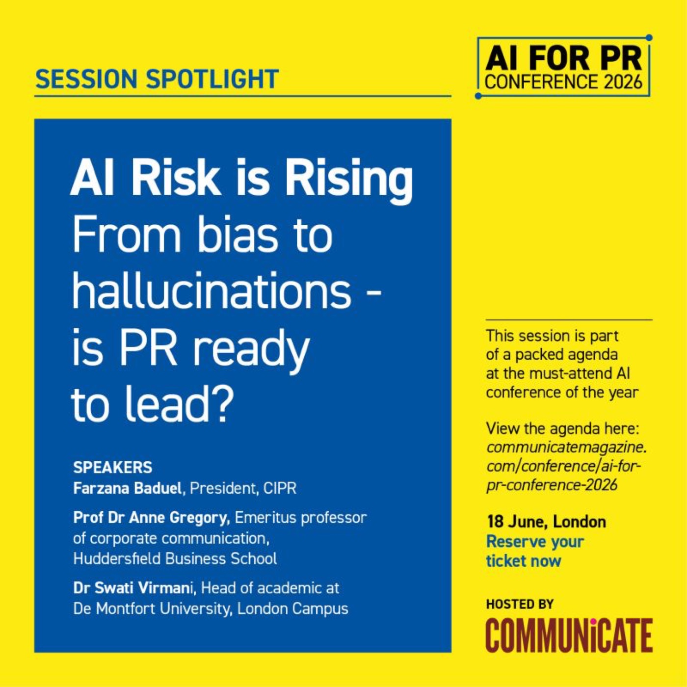 Session spotlight graphic for the AI for PR Conference 2026 hosted by Communicate, promoting the session 'AI Risk is Rising: from bias to hallucinations – is PR ready to lead?' on 18 June in London, with speakers Farzana Baduel, Prof Dr Anne Gregory and Dr Swati Virmani.